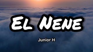 Junior H - El Nene (Letras/Lyrics)