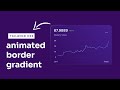 Animated Gradient Borders with Tailwind CSS
