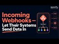 66. Incoming Webhooks — Let Their Systems Send Data In