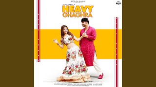 Heavy Ghaghra (feat. Ajay Hooda)