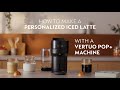 Nespresso Vertuo Pop+ - Over Ice Latte Coffee Preparation