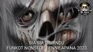 SIA - SIA MERINDU BENNY APANA FUNKOT NONSTOP 2023