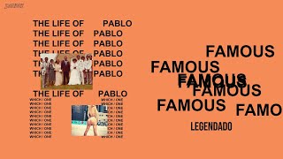 Kanye West - Famous ft. Rihanna (Legendado)