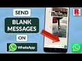 How to Send Blank / Empty Messages on WhatsApp