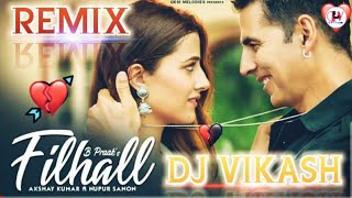FILHALL 💘Akshay Kumar💕Ft Nupur Sanon 💘BPraak💓 Tik Tok Trending Remix song 💖 DJ Vikash 💕