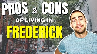 PROS and CONS of Living in Frederick Maryland