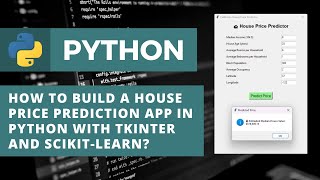 How to Build a House Price Prediction App in Python with Tkinter and scikit-learn?