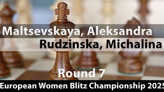 Maltsevskaya, Aleksandra -- Rudzinska, Michalina, European Women Blitz Championship 2025, Rd 7, 1-0