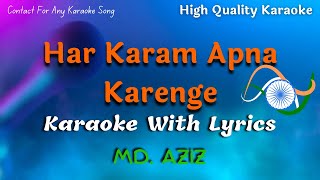 Har Karam Apna Karenge Karaoke With Scrolling Lyrics | Md. Aziz Karaoke | Deshbhakti Songs Karaoke