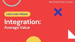 Calculus 1 - Integration: Average Value