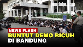 Buntut Demo Ricuh di Bandung Sejumlah Demonstran Diciduk, Provokator Diburu