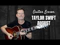 Taylor Swift - August - Guitar Lesson & Tutorial
