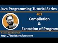 03 Java Compilation and Execution Process - Learn Java Programming Language by Sanjay Gupta