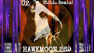 U2 - Hawkmoon 269 (D.O.L. Remix) (Extended/Remastered)