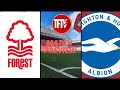 Brighton and hove Albion Nottingham Forest | premier league | match preview