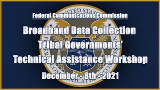 Broadband Data Collection Tribal Governments’ Technical Assistance Workshop