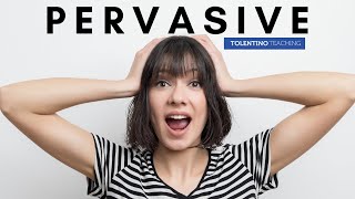 Word of the Day: Pervasive (Unit 3, Video 6)