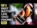 Top 5 : Best Battery Life VIVO Phones 2024 | Long Battery Life VIVO Smartphones 2024