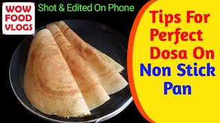 Tips To Make Perfect Dosa On Non Stick Pan | WOW FOOD VLOGS