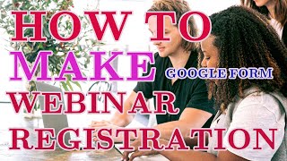 HOW to Make GOOGLE Form for Webinar Registration | Google Form Training