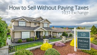 How to Sell Without Paying Taxes - 1031 Exchanges