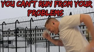 Canadian Prison Stories. Problems don't just go away. You must face them!