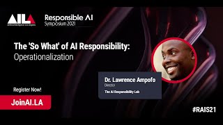 The 'So What' of AI Responsibility: Operationalization | AI LA's Responsible AI Symposium 2021