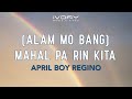 April Boy Regino - (Alam Mo Bang) Mahal Pa Rin Kita (Official Lyric Video)