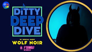 WOLF NOIR | Ditty Deep Dive LIVE | 032