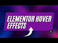 Create Amazing Hover Effects In Elementor That Will Wow Your Visitors
