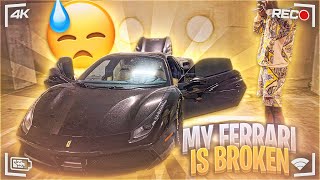 Unbelievable!!! MY Ferrari is broke!!!!