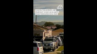 Construction workers jump from roof to roof as ice agents chase them during socal raids