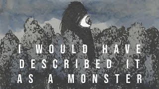 I Would Have Described It as a Monster