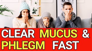 CLEAR MUCUS \u0026 PHLEGM FAST | 8 NATURAL REMEDIES