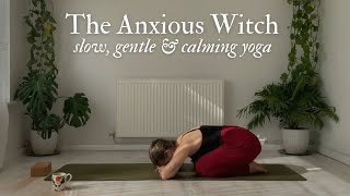 Yoga For Anxiety 💫 Nourishing The Anxious Witch | Slow \u0026 Gentle