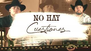 No Hay Cuestiones - Conjunto Rienda Real \u0026 La Maquinaria Norteña (Video Lyric)