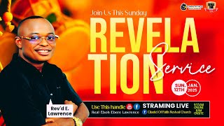 REVELATION SERVICE || JAN 12TH 2025 || MINISTERING REV'D LAWRENCE E. EBOH