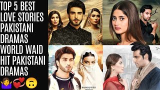 Top 5 Best Love Stories Pakistani Dramas | ARY DIGITAL | Har Pal Geo| Hum TV | Pakistani drama.