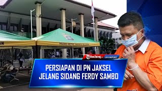 🔴 Suasana Persiapan di PN Jaksel Jelang Sidang Ferdy Sambo