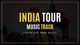 India Tour Music Track - Copyright Free Music
