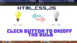 Switch on/off Bulb Using buttons (HTML,CSS,JS) Project Tutorial