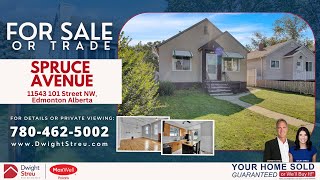 (SOLD)Home For Sale or Trade: 11543 101 Street, NW | Spruce Avenue | Dwight Streu, Edmonton REALTOR®