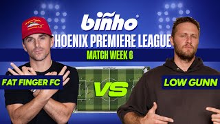 Phoenix Premier League S3 Week 6: Fat Finger FC v Low Gunn