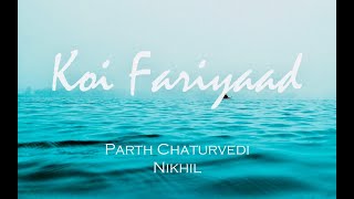 Koi Fariyaad - Jagjit Singh (Cover) I Parth Chaturvedi (Tabla) I Nikhil ( Keyboard)I