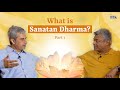 Exploring the Many Layers of Sanatan Dharma I Part I | BluOne Ink