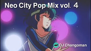 #NeoCityPop 【日本語】Neo City Pop mix vol.4 / DJ Changoman