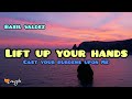 Lift Up Your Hands lyrics official 2022 ~ Basil Valdez