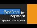 TypeScript for Beginners - Introduction!