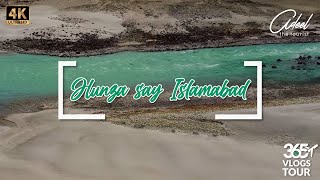 Hunza sey Islamabad  | Admiring Pakistan | Episode 15 | Vlog 91 of 365 Vlogs | 4K Ultra.