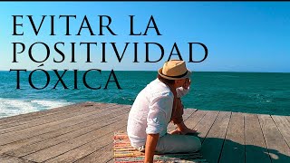 🟢 Evitar la positividad tóxica -- Los ingredientes de la plenitud 16